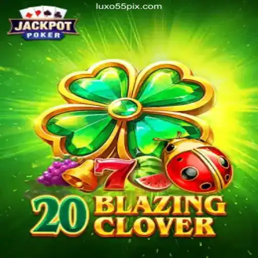 Exploring 20BlazingClover: A Vibrant Addition to LUXO55 Oficial Casino