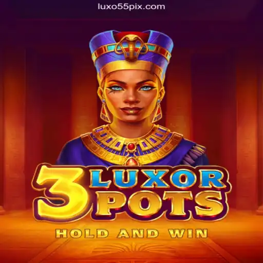 Embark on an Unforgettable Adventure with 3LuxorPots at LUXO55 Oficial
