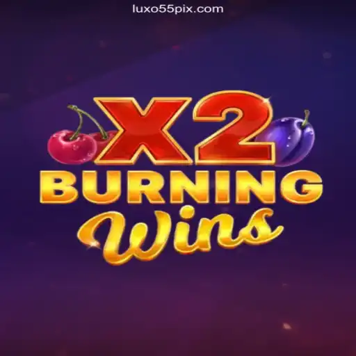 Exploring the Thrills of BurningWinsX2 at LUXO55 Oficial - O melhor cassino online do Brasil🍀